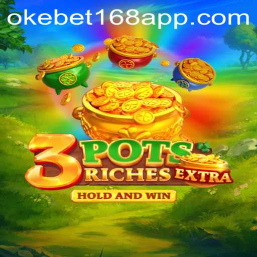 An In-Depth Exploration of 3potsExtra: A Thrilling Gaming Experience with Okebet168
